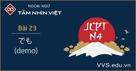 Bai 23 Ngữ Phap Tiếng Nhật Jlpt N4 Demo Vvs Edu Vn