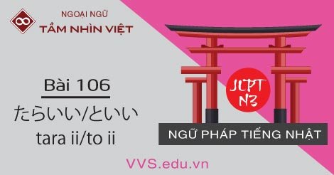 Bai 106 Ngữ Phap Jlpt N3 Tara Ii To Ii Tầm Nhin Việt