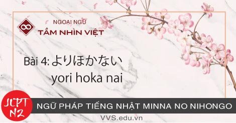 Bài-04-Ngữ-pháp-tiếng-Nhật-JLPT-N2-yori-hoka-nai