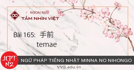 Bài-165-Ngữ-pháp-tiếng-Nhật-JLPT-N2-temae