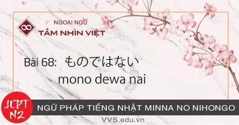 Bài-68-Ngữ-pháp-tiếng-Nhật-JLPT-N2-mono-dewa-nai